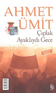 ÇIPLAK AYAKLIYDI GECE AHMET ÜMİT