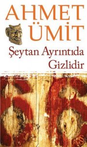 ŞEYTAN AYRINTIDA GİZLİDİR AHMET ÜMİT
