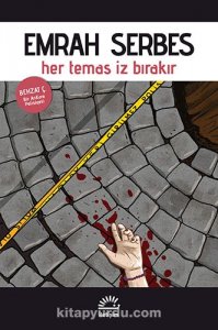 HER TEMAS İZ BIRAKIR (BEHZAT Ç. – BİR ANKARA POLİSİYESİ) - EMRAH SERBES 1