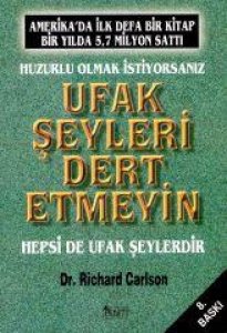 UFAK ŞEYLERİ DERT ETMEYİN RİCHARD CARLSON