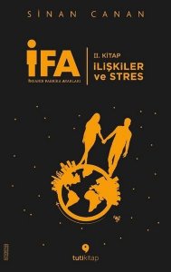 İFA: İNSANIN FABRİKA AYARLARI 2. KİTAP İLİŞKİLER VE STRES SİNAN CANAN