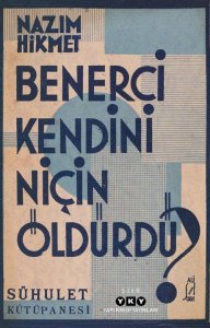 BENERCİ KENDİNİ NİÇİN ÖLDÜRDÜ? NAZIM HİKMET RAN