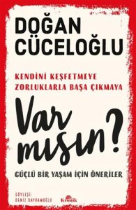 VAR MISIN? GÜÇLÜ BİR YAŞAM İÇİN ÖNERİLER