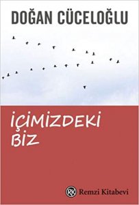 İÇİMİZDEKİ BİZ DOĞAN CÜCELOĞLU