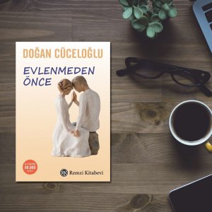 EVLENMEDEN ÖNCE DOĞAN CÜCELOĞLU