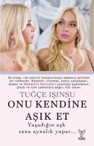 ONU KENDİNE AŞIK ET YAŞADIĞIN AŞK SANA AYNALIK YAPAR...