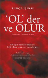 OL DER VE OLUR TUĞÇE IŞINSU
