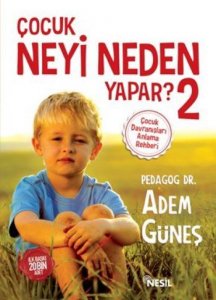 ÇOCUK NEYİ NEDEN YAPAR? 2 ÇOCUK DAVRANIŞLARI ANLAMA REHBERİ