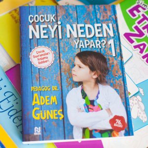ÇOCUK, NEYİ NEDEN YAPAR? ÇOCUK DAVRANIŞLARI ANLAMA REHBERİ