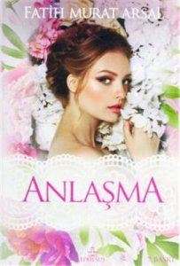 ANLAŞMA (ZORAKİ KOCA SERİSİ 4) – FATİH MURAT ARSAL 1