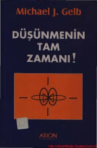 DÜŞÜNMENİN TAM ZAMANI MİCHAEL J. GELB