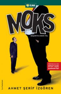 MOKS BAŞARIYA GİDEN YOL - TÜRKİYE VE DÜNYADAN YÜZLERCE UYGULAMA ÖRNEĞİ