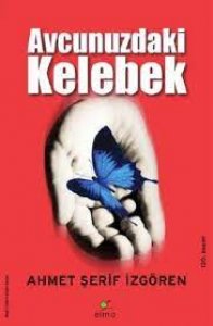 AVCUNUZDAKİ KELEBEK AHMET ŞERİF İZGÖREN