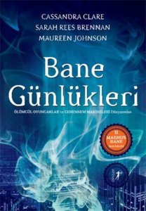 BANE GÜNLÜKLERİ (THE BANE CHRONİCLES SERİSİ) – CASSANDRA CLARE 1