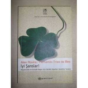 İYİ ŞANSLAR! (HAYATINIZDA VE İŞİNİZDE BAŞARI İÇİN GEREKLİ KOŞULLARI KENDİNİZ YARATIN) – ALEX ROVİRA