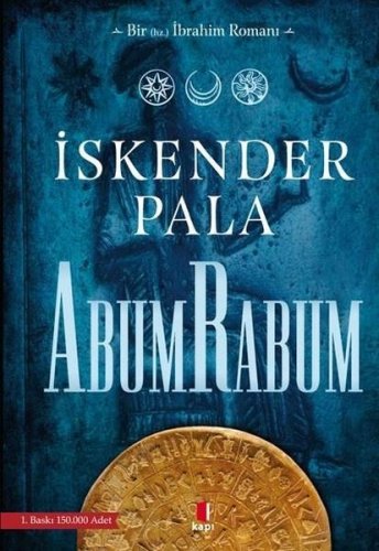 ABUM RABUM (BİR HZ. İBRAHİM ROMANI) – İSKENDER PALA