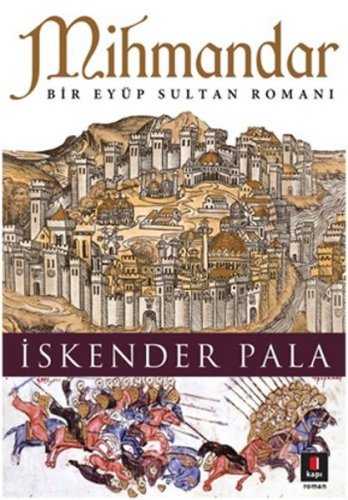 MİHMANDAR BİR EYÜP SULTAN ROMANI İSKENDER PALA