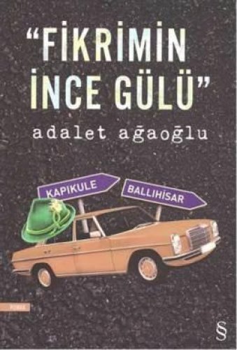 FİKRİMİN İNCE GÜLÜ ADALET AĞAOĞLU