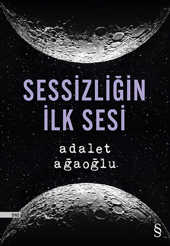 SESSİZLİĞİN İLK SESİ ADALET AĞAOĞLU