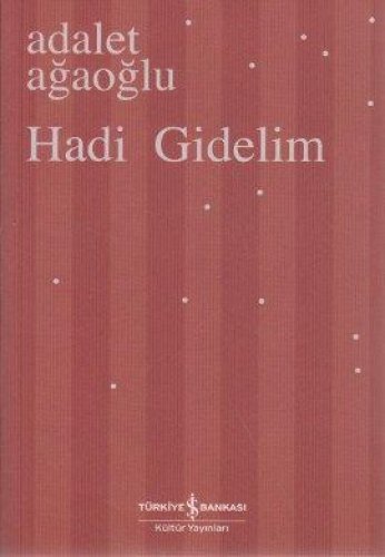 HADİ GİDELİM ADALET AĞAOĞLU