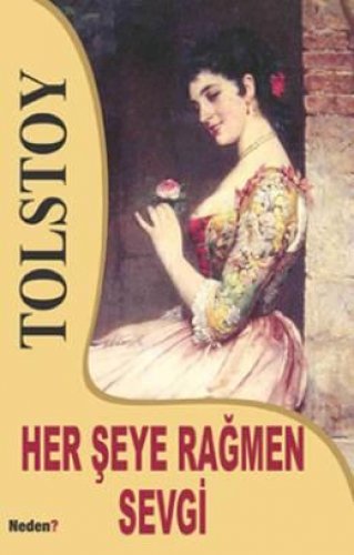 HER ŞEYE RAĞMEN SEVGİ LEV NİKOLAYEVİÇ TOLSTOY