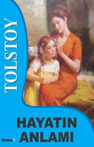 HAYATIN ANLAMI LEV NİKOLAYEVİÇ TOLSTOY