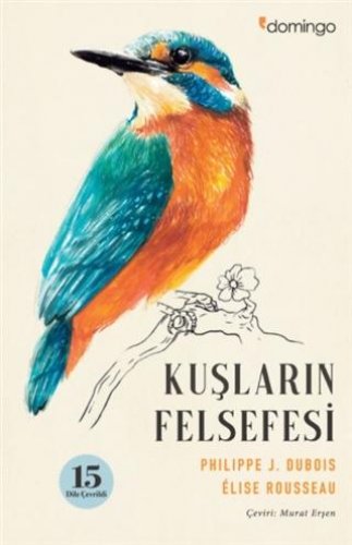 KUŞLARIN FELSEFESİ PHİLİPPE J. DUBOİS