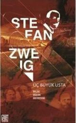ÜÇ BÜYÜK USTA (BALZAC, DİCKENS, DOSTOYEVSKİ) - STEFAN ZWEİG