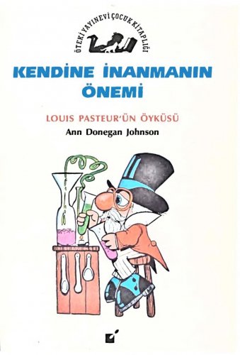 KENDİNE İNANMANIN ÖNEMİ LOUİS PASTEUR'UN ÖYKÜSÜ