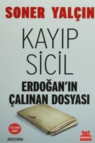 KAYIP SİCİL (ERDOĞANIN ÇALINAN DOSYASI) – SONER YALÇIN