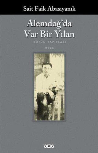 ALEMDAĞ'DA VAR BİR YILAN SAİT FAİK ABASIYANIK