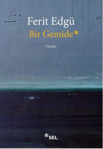 BİR GEMİDE FERİT EDGÜ