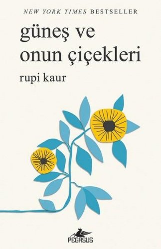 GÜNEŞ VE ONUN ÇİÇEKLERİ RUPİ KAUR