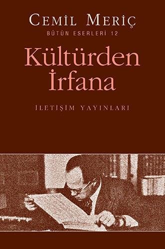 KÜLTÜRDEN İRFANA CEMİL MERİÇ