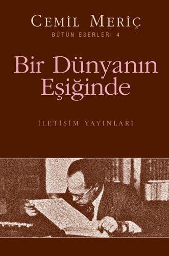 BİR DÜNYANIN EŞİĞİNDE CEMİL MERİÇ