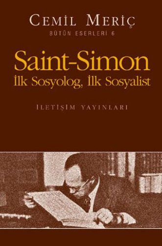 SAİNT-SİMON: İLK SOSYOLOG, İLK SOSYALİST CEMİL MERİÇ