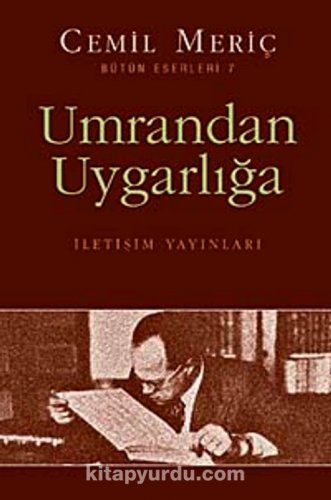 UMRANDAN UYGARLIĞA CEMİL MERİÇ