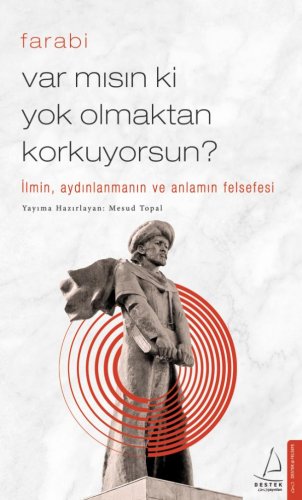 VAR MISIN Kİ YOK OLMAKTAN KORKUYORSUN? İLMİN, AYDINLANMANIN VE ANLAMIN FELSEFESİ