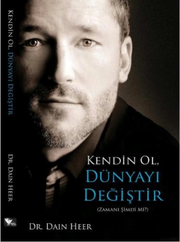 KENDİN OL, DÜNYAYI DEĞİŞTİR ZAMANI ŞİMDİ Mİ?