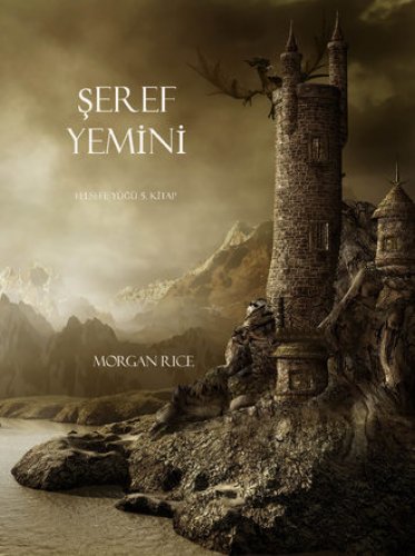 ŞEREF YEMİNİ FELSEFE YÜZÜĞÜ 5. KİTAP MORGAN RİCE
