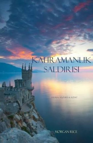 KAHRAMANLIK SALDIRISI FELSEFE YÜZÜĞÜ 6. KİTAP MORGAN RİCE