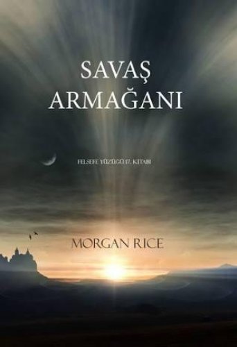 SAVAŞ ARMAĞANI FELSEFE YÜZÜĞÜ 17. KİTAP MORGAN RİCE