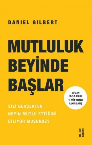 MUTLULUK BEYİNDE BAŞLAR DANİEL GİLBERT