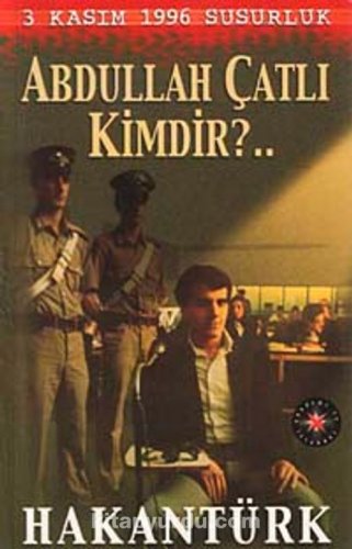 ABDULLAH ÇATLI KİMDİR? HAKAN TÜRK