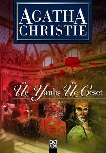 ÜÇ YANLIŞ ÜÇ CESET AGATHA CHRİSTİE