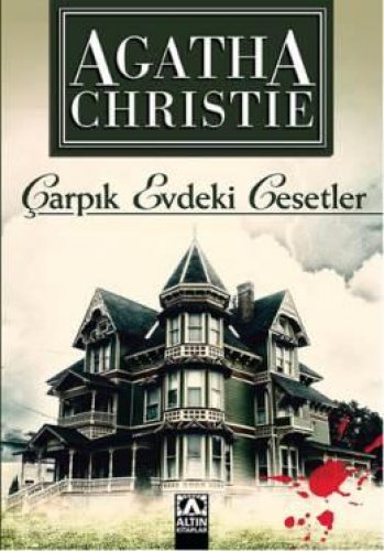 ÇARPIK EVDEKİ CESETLER AGATHA CHRİSTİE