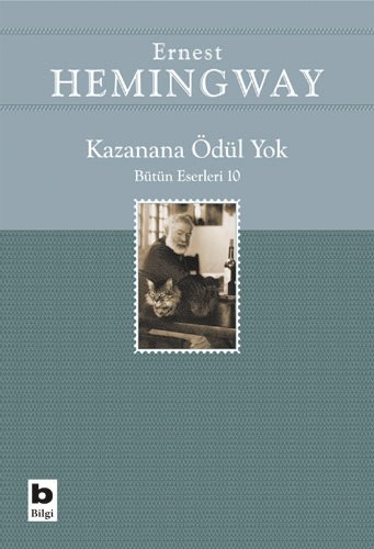 KAZANANA ÖDÜL YOK BÜTÜN ESERLERİ 10 ERNEST HEMİNGWAY