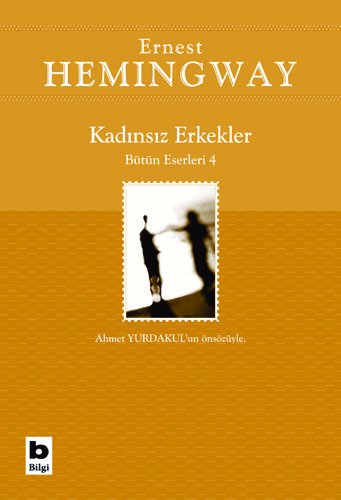 KADINSIZ ERKEKLER BÜTÜN ESERLERİ 4 ERNEST HEMİNGWAY