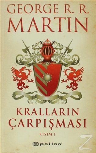 KRALLARIN ÇARPIŞMASI KISIM 1 BUZ VE ATEŞİN ŞARKISI 2. KİTAP GEORGE R. R. MARTİN