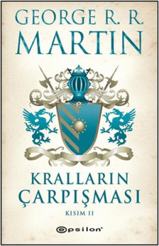 KRALLARIN ÇARPIŞMASI KISIM 2 BUZ VE ATEŞİN ŞARKISI 2. KİTAP GEORGE R. R. MARTİN